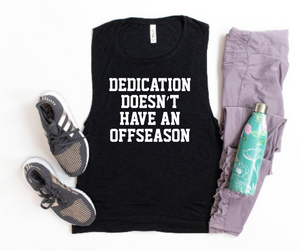 Dedication Doesnt Have An Offseason Tank